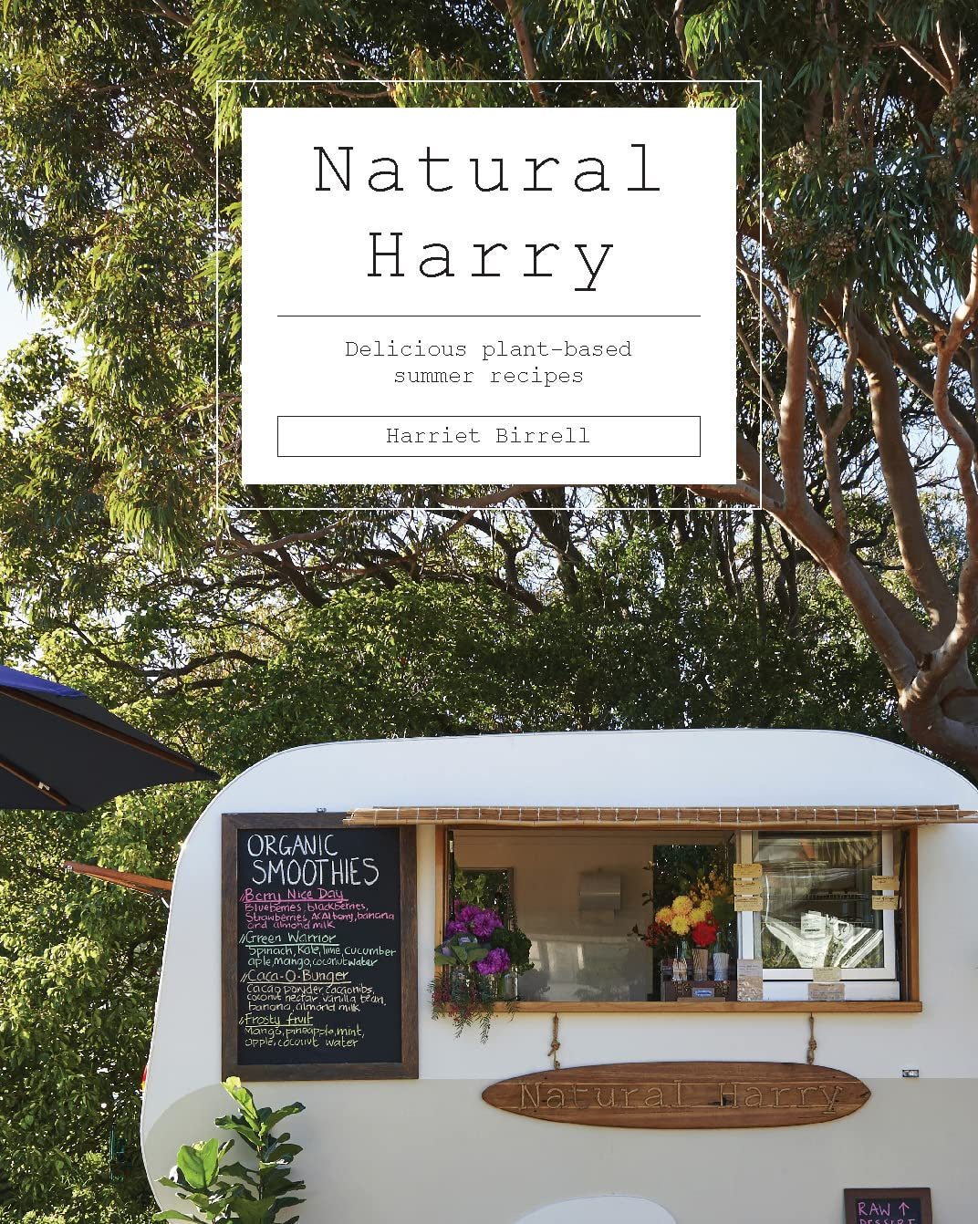 Natural Harry Plant Based Recipes (Harriet Birrell)