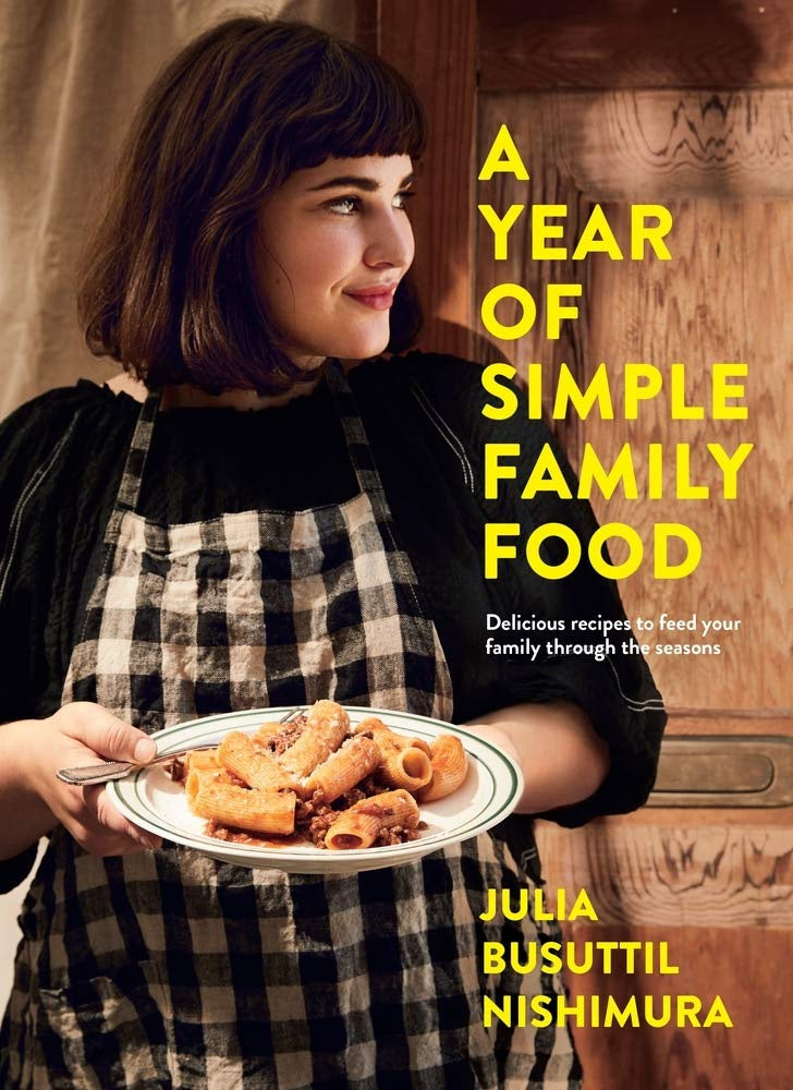 A Year of Simple Family Food: Julia Busuttil Nishimura